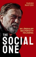 Cover image of book The Social One: Why Jurgen Klopp was a Perfect Fit for Liverpool by Marios Mantzos