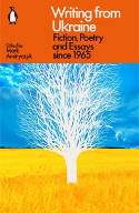 Cover image of book Writing from Ukraine: Fiction, Poetry and Essays since 1965 by Mark Andryczyk (Editor)
