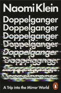 Cover image of book Doppelganger: A Trip Into the Mirror World by Naomi Klein 