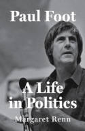 Cover image of book Paul Foot: A Life in Politics by Margaret Renn