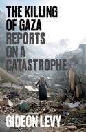 Cover image of book The Killing of Gaza: Reports on a Catastrophe by Gideon Levy