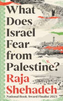 Cover image of book What Does Israel Fear from Palestine? by Raja Shehadeh