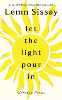 Cover image of book Let the Light Pour In: Morning Poems by Lemn Sissay 