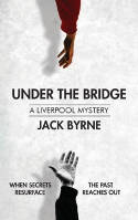 Cover image of book Under the Bridge: A Liverpool Mystery by Jack Byrne 