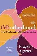 Cover image of book (M)otherhood: On the Choices of Being a Woman by Pragya Agarwal