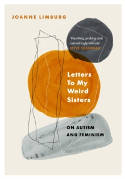 Cover image of book Letters To My Weird Sisters: On Autism and Feminism by Joanne Limburg 