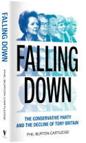 Cover image of book Falling Down: The Conservative Party and the Decline of Tory Britain by Phil Burton-Cartledge 