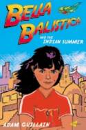 Bella Balistica and the Indian Summer by Adam Guillan