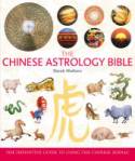The Chinese Astrology Bible by Derek Walters