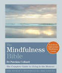 Cover image of book The Mindfulness Bible: The Complete Guide to Living in the Moment by Dr Patrizia Collard