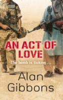 An Act of Love by Alan Gibbons