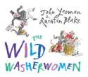 The Wild Washerwomen by John Yeoman, illustrated by Quentin Blake