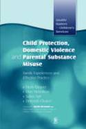 Cover image of book Child Protection, Domestic Violence & Parental Substance Misuse: Family Experiences & Effective ... by Hedy Cleaver, Don Nicholson, Sukey Tarr & Deborah Cleaver