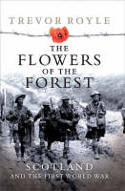 Cover image of book The Flowers of the Forest: Scotland and the First World War by Trevor Royle