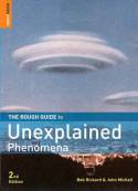 The Rough Guide to Unexplained Phenomena by John Mitchell and Bob Rickard