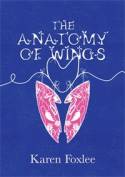 The Anatomy of Wings by Karen Foxlee