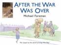 After the War Was Over by Michael Foreman