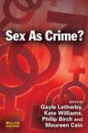 Cover image of book Sex as Crime? by Gayle Letherby et al (editors)