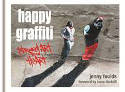 Happy Graffiti: Street Art with Heart by Jenny Foulds