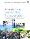 An Introduction to Sustainable Transportation: Policy, Planning and Implementation by Preston L. Schiller, Eric C. Bruun and Jeffrey R. 