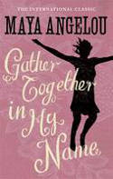 Cover image of book Gather Together in My Name by Maya Angelou