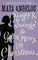 Cover image of book Singin' & Swingin' and Gettin' Merry Like Christmas by Maya Angelou 