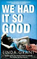 Cover image of book We Had it So Good by Linda Grant