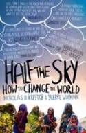 Half the Sky: How to Change the World by Nicholas D. Kristof and Sheryl WuDunn