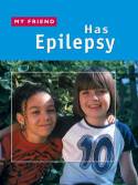My Friend Has Epilepsy by Anna Levene