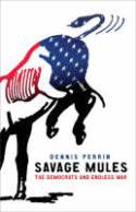 Cover image of book Savage Mules: The Democrats and Endless War by Dennis Perrin