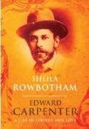 Cover image of book Edward Carpenter: A Life of Liberty and Love by Sheila Rowbotham 