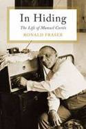 Cover image of book In Hiding: The Life of Manuel Cort�s by Ronald Fraser