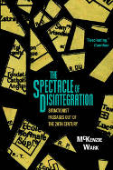 Cover image of book The Spectacle of Disintegration: Situationist Passages Out of the Twentieth Century by McKenzie Wark 