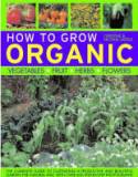 Cover image of book How to Grow Organic Vegetables, Fruit, Herbs and Flowers by Christine and Michael Lavelle 