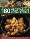 180 Vegetarian Indian Recipes by Shehzad Husain Rafi Fernandez