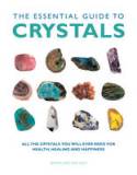 The Essential Guide to Crystals: All the Crystals You Will Ever Need for Health, Healing & Happiness by Simon Lilly and Sue Lilly