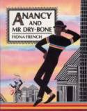 Cover image of book Anancy and Mr. Dry-Bone by Fiona French