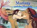 Mariana and the Merchild: A Folk Tale from Chile by Caroline Pitcher, illustrated by Jackie Morris