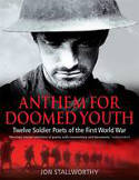 Anthem for Doomed Youth: Twelve Soldier Poets of the First World War by Jon Stallworthy