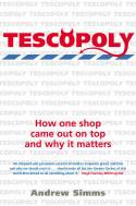 Cover image of book Tescopoly: How One Shop Came Out on Top and Why It Matters by Andrew Simms