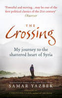 Cover image of book The Crossing: My Journey to the Shattered Heart of Syria by Samar Yazbek 