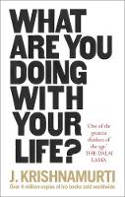 Cover image of book What Are You Doing With Your Life? by J. Krishnamurti 