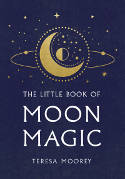 Cover image of book The Little Book Of Moon Magic by Teresa Dellbridge 