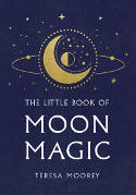 Cover image of book The Little Book Of Moon Magic by Teresa Dellbridge