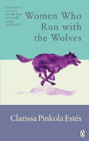 Cover image of book Women Who Run With The Wolves by Clarissa Pinkola Estes 