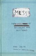 Cover image of book Mess: The Manual of Accidents and Mistakes by Keri Smith