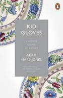 Cover image of book Kid Gloves: A Voyage Round My Father by Adam Mars-Jones 