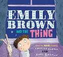 Emily Brown and the Thing by Cressida Cowell, illustrated by Neal Layton
