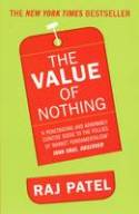 Cover image of book The Value of Nothing: How to Reshape Market Society and Redefine Democracy by Raj Patel