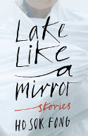 Cover image of book Lake Like a Mirror: Stories by Ho Sok Fong 